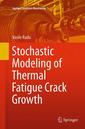 Couverture de l'ouvrage Stochastic Modeling of Thermal Fatigue Crack Growth