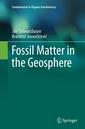 Couverture de l'ouvrage Fossil Matter in the Geosphere