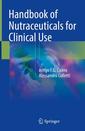 Couverture de l'ouvrage Handbook of Nutraceuticals for Clinical Use