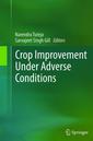 Couverture de l'ouvrage Crop Improvement Under Adverse Conditions