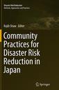 Couverture de l'ouvrage Community Practices for Disaster Risk Reduction in Japan