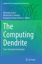 Couverture de l'ouvrage The Computing Dendrite
