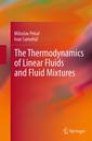 Couverture de l'ouvrage The Thermodynamics of Linear Fluids and Fluid Mixtures