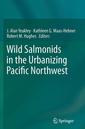 Couverture de l'ouvrage Wild Salmonids in the Urbanizing Pacific Northwest