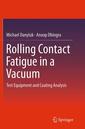 Couverture de l'ouvrage Rolling Contact Fatigue in a Vacuum