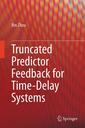 Couverture de l'ouvrage Truncated Predictor Feedback for Time-Delay Systems