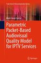 Couverture de l'ouvrage Parametric Packet-based Audiovisual Quality Model for IPTV services