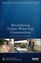 Couverture de l'ouvrage Revitalizing Urban Waterway Communities
