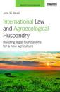 Couverture de l'ouvrage International Law and Agroecological Husbandry