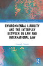 Couverture de l'ouvrage Environmental Liability and the Interplay between EU Law and International Law