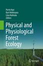 Couverture de l'ouvrage Physical and Physiological Forest Ecology