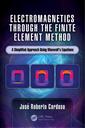 Couverture de l'ouvrage Electromagnetics through the Finite Element Method