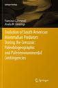 Couverture de l'ouvrage Evolution of South American Mammalian Predators During the Cenozoic: Paleobiogeographic and Paleoenvironmental Contingencies