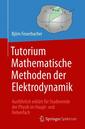 Couverture de l'ouvrage Tutorium Mathematische Methoden der Elektrodynamik