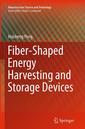 Couverture de l'ouvrage Fiber-Shaped Energy Harvesting and Storage Devices