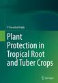 Couverture de l'ouvrage Plant Protection in Tropical Root and Tuber Crops