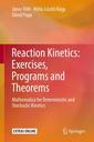 Couverture de l'ouvrage Reaction Kinetics: Exercises, Programs and Theorems