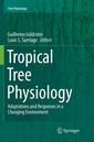 Couverture de l'ouvrage Tropical Tree Physiology