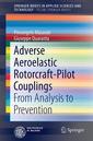 Couverture de l'ouvrage Adverse Aeroelastic Rotorcraft-Pilot Couplings