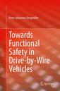 Couverture de l'ouvrage Towards Functional Safety in Drive-by-Wire Vehicles