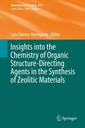 Couverture de l'ouvrage Insights into the Chemistry of Organic Structure-Directing Agents in the Synthesis of Zeolitic Materials