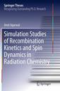 Couverture de l'ouvrage Simulation Studies of Recombination Kinetics and Spin Dynamics in Radiation Chemistry