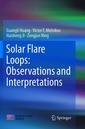 Couverture de l'ouvrage Solar Flare Loops: Observations and Interpretations