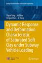 Couverture de l'ouvrage Dynamic Response and Deformation Characteristic of Saturated Soft Clay under Subway Vehicle Loading