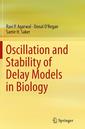 Couverture de l'ouvrage Oscillation and Stability of Delay Models in Biology