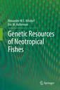 Couverture de l'ouvrage Genetic Resources of Neotropical Fishes