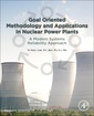 Couverture de l'ouvrage Goal Oriented Methodology and Applications in Nuclear Power Plants