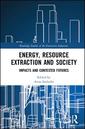 Couverture de l'ouvrage Energy, Resource Extraction and Society