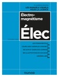 Couverture de l'ouvrage Electromagnétisme - Cours avec exemples concrets, QCM, exercices corrigés