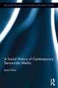 Couverture de l'ouvrage A Social History of Contemporary Democratic Media