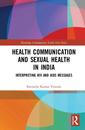Couverture de l'ouvrage Health Communication and Sexual Health in India