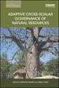 Couverture de l'ouvrage Adaptive Cross-scalar Governance of Natural Resources