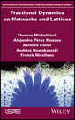 Couverture de l'ouvrage Fractional Dynamics on Networks and Lattices