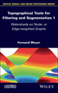 Couverture de l'ouvrage Topographical Tools for Filtering and Segmentation 1