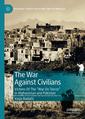 Couverture de l'ouvrage The War Against Civilians