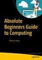 Couverture de l'ouvrage Absolute Beginners Guide to Computing