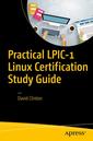 Couverture de l'ouvrage Practical LPIC-1 Linux Certification Study Guide