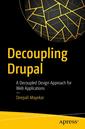 Couverture de l'ouvrage Decoupling Drupal