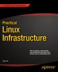 Couverture de l'ouvrage Practical Linux Infrastructure