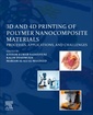 Couverture de l'ouvrage 3D and 4D Printing of Polymer Nanocomposite Materials
