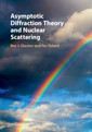 Couverture de l'ouvrage Asymptotic Diffraction Theory and Nuclear Scattering