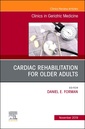 Couverture de l'ouvrage Cardiac Rehabilitation, An Issue of Clinics in Geriatric Medicine