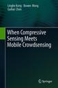 Couverture de l'ouvrage When Compressive Sensing Meets Mobile Crowdsensing