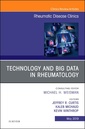 Couverture de l'ouvrage Technology and Big Data in Rheumatology , An Issue of Rheumatic Disease Clinics of North America