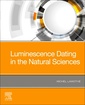 Couverture de l'ouvrage Luminescence Dating in the Natural Sciences