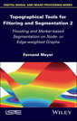 Couverture de l'ouvrage Topographical Tools for Filtering and Segmentation 2